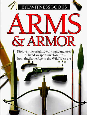 Cover of Eyewitness Books Arms & Armor by Michele Byam